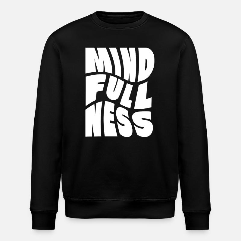 Mindfullness Typography design - Stanley/Stella ROLLER Unisex Organic Sweatshirt - black