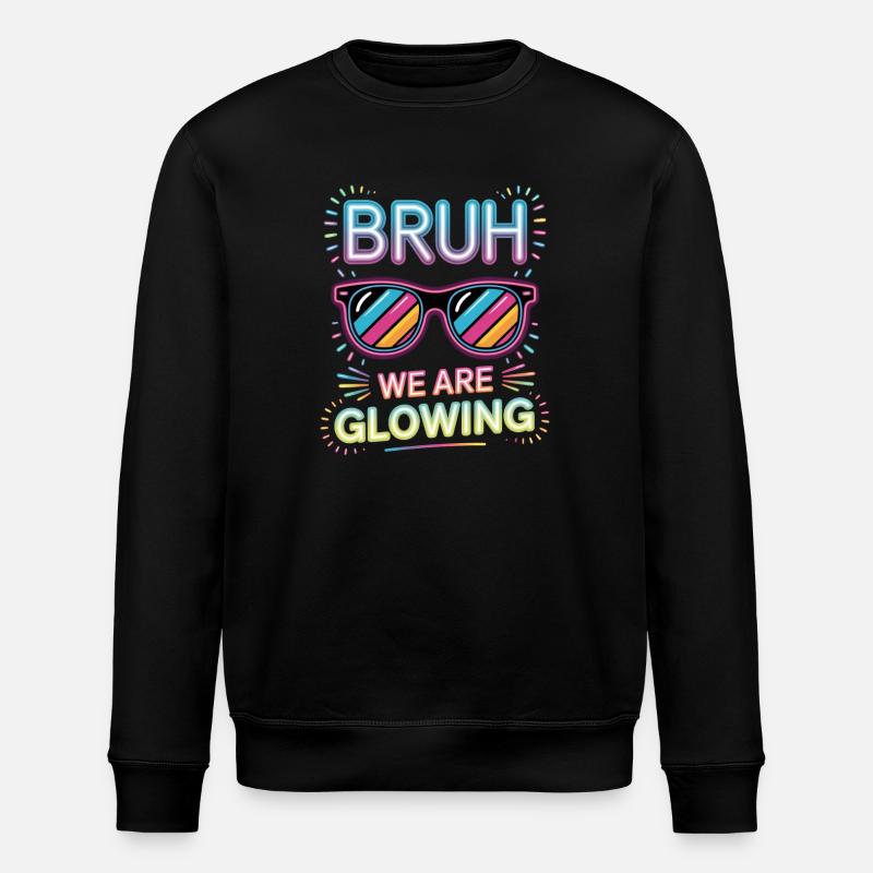 Bruh We Are Glowing Retro Sunglasses - Stanley/Stella ROLLER Unisex Organic Sweatshirt - black