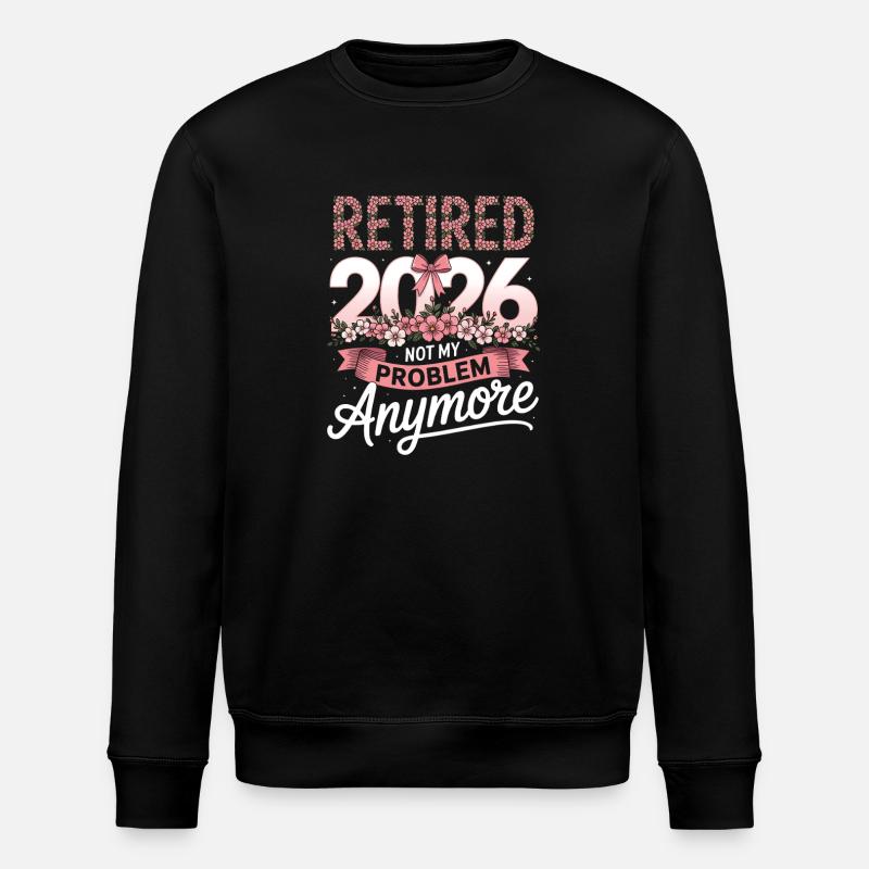 Retired 2026 Not My Problem - Stanley/Stella ROLLER Unisex Organic Sweatshirt - black