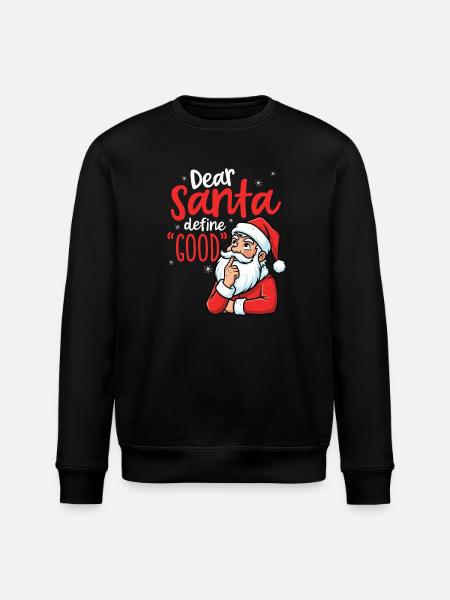 Funny, dear Santa, define good - Stanley/Stella ROLLER Unisex Organic Sweatshirt - black