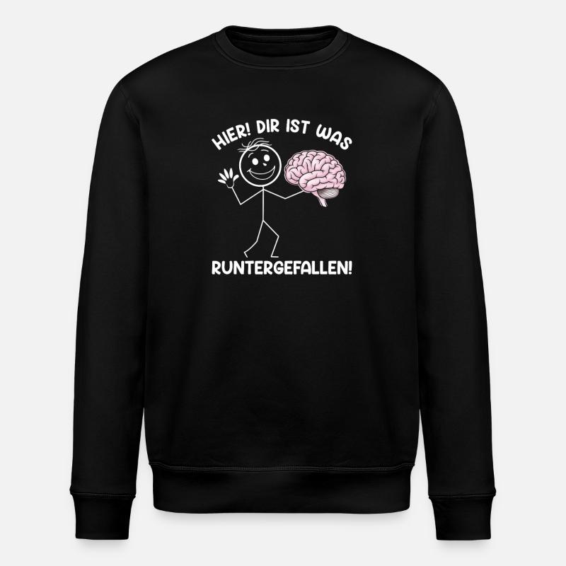 Hier Dir Ist Was Runtergefallen Sarkastischer - Stanley/Stella Unisex Bio-Sweatshirt ROLLER - Schwarz