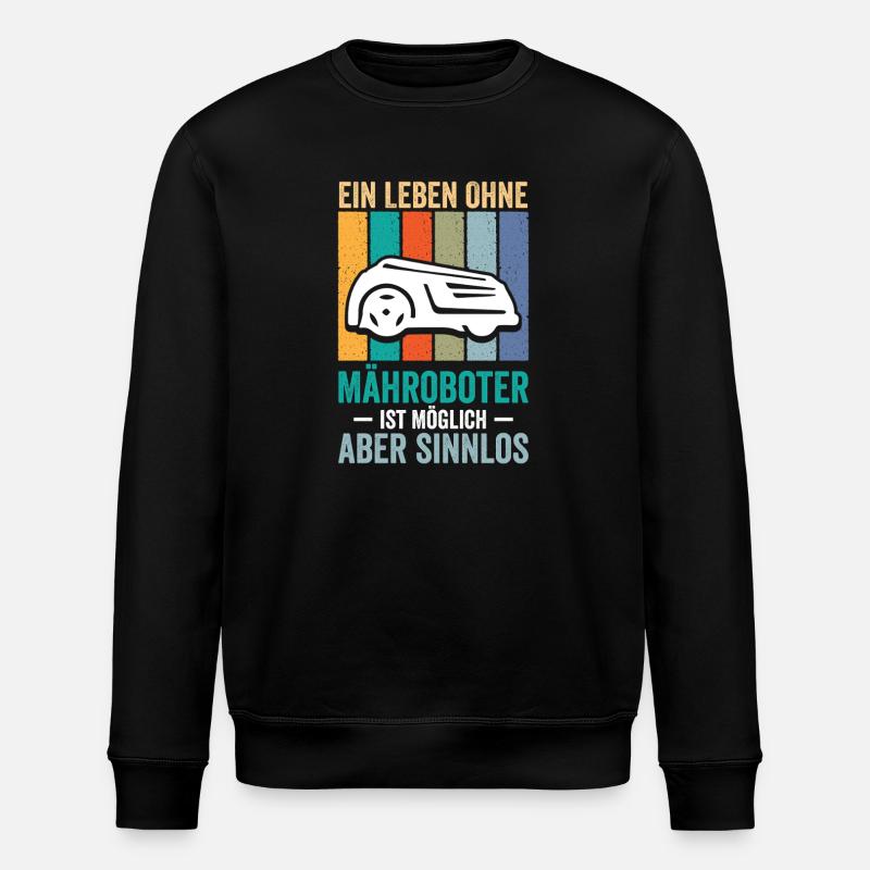 Ein Leben Ohne Mähroboter - Stanley/Stella Unisex Bio-Sweatshirt ROLLER - Schwarz