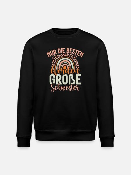 Seules les meilleures deviennent grandes sœurs - Sweat bio ROLLER Stanley/Stella Unisexe - noir