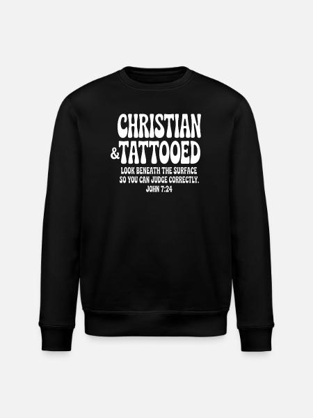 Christian & Tattooed John 7:24 Tee - Stanley/Stella ROLLER Unisex Organic Sweatshirt - black