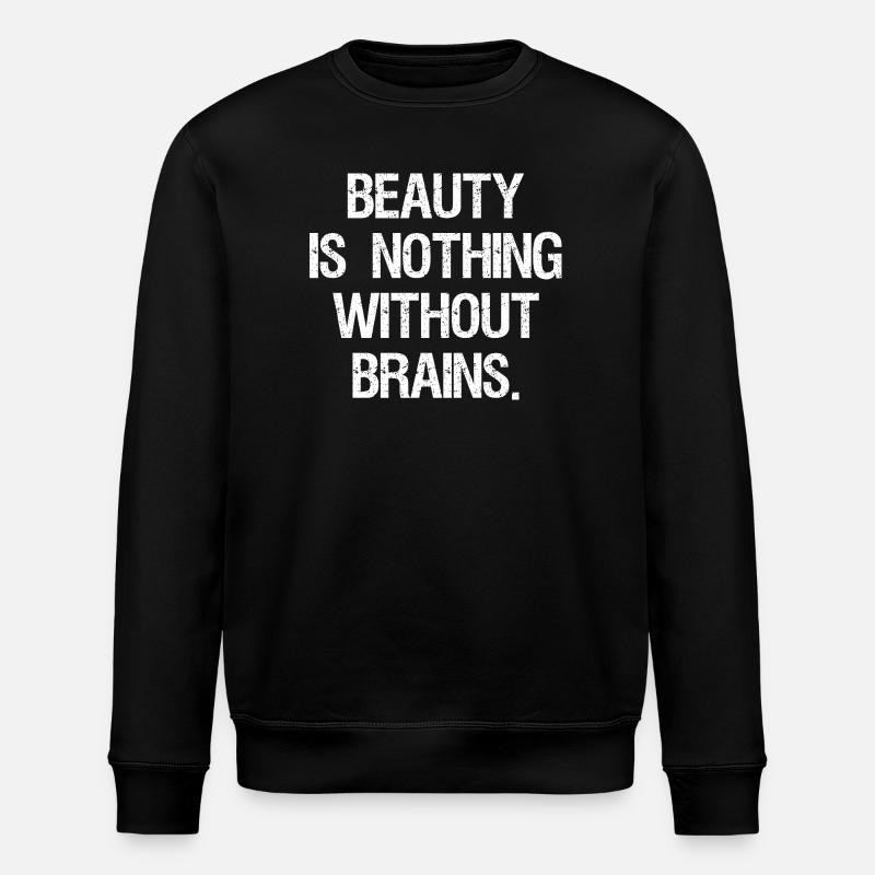 La beauté n’est rien sans cerveau - Sweat bio ROLLER Stanley/Stella Unisexe - noir