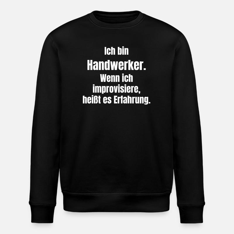 Ich bin Handwerker Spruch - Stanley/Stella Unisex Bio-Sweatshirt ROLLER - Schwarz