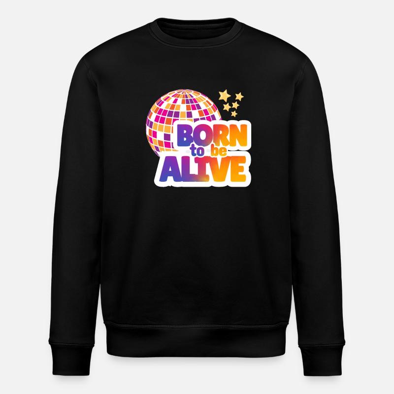 Born to be alive - Stanley/Stella ROLLER Unisex Organic Sweatshirt - black