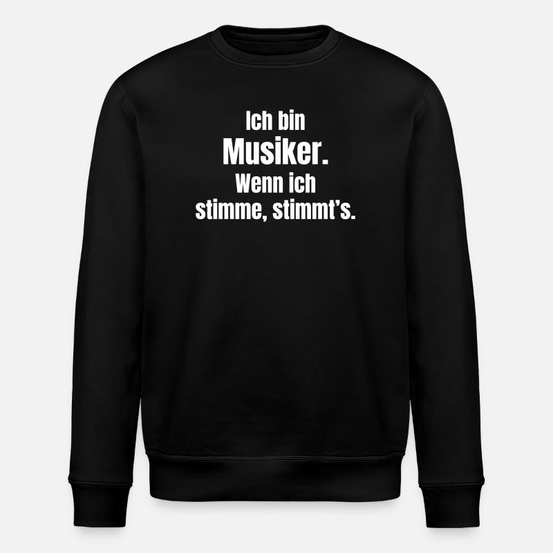 Ich bin Musiker Zitat - Stanley/Stella Unisex Bio-Sweatshirt ROLLER - Schwarz