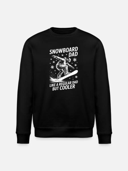 Snowboarding Saying Dad Funny Snowboard Gift - Stanley/Stella ROLLER Unisex Organic Sweatshirt - black