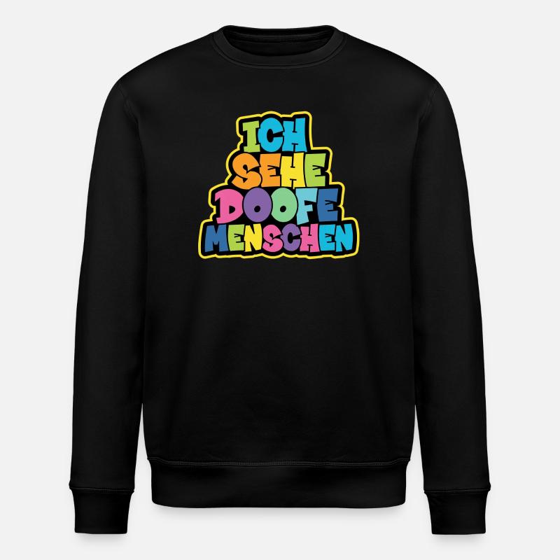Je vois des gens stupides - Sweat bio ROLLER Stanley/Stella Unisexe - noir