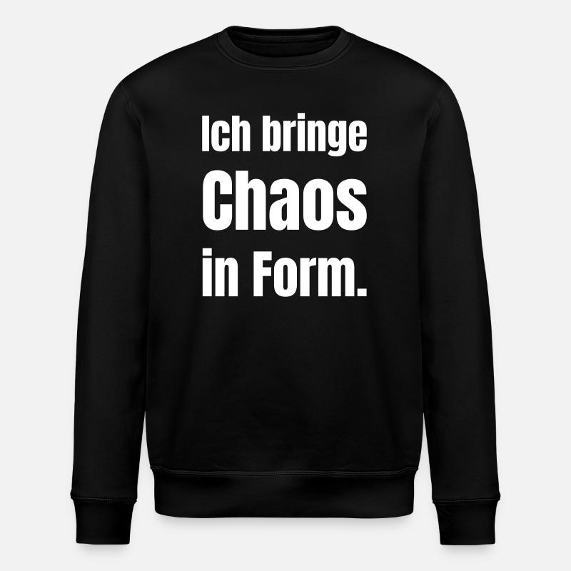Chaos In Form – Deutscher Slogan - Stanley/Stella Unisex Bio-Sweatshirt ROLLER - Schwarz