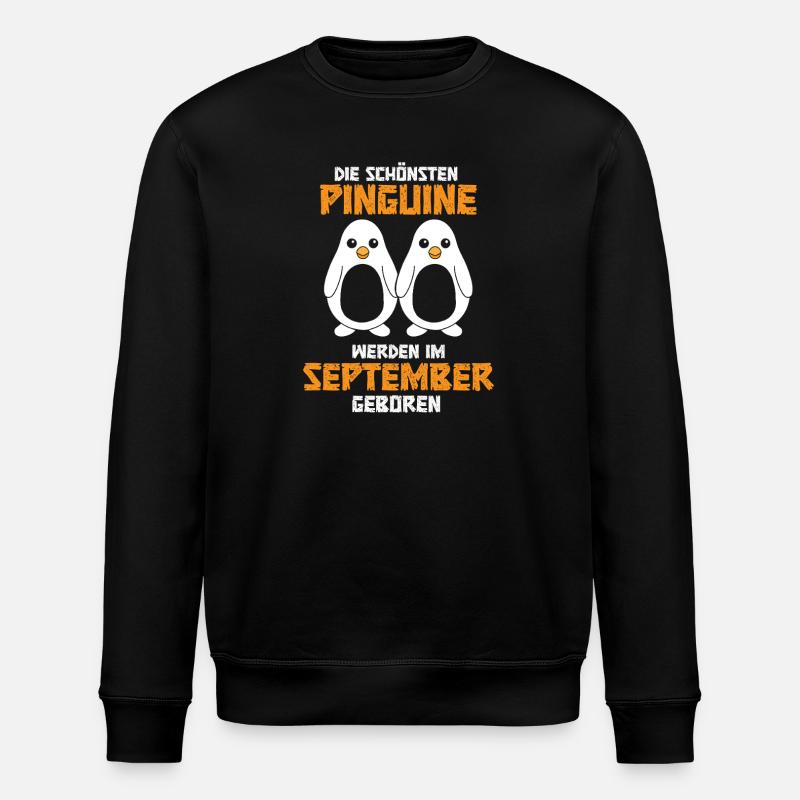September Birthday Penguin Saying Funny - Stanley/Stella ROLLER Unisex Organic Sweatshirt - black