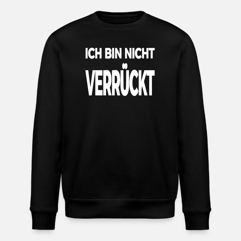 Verrückt - Stanley/Stella Unisex Bio-Sweatshirt ROLLER - Schwarz