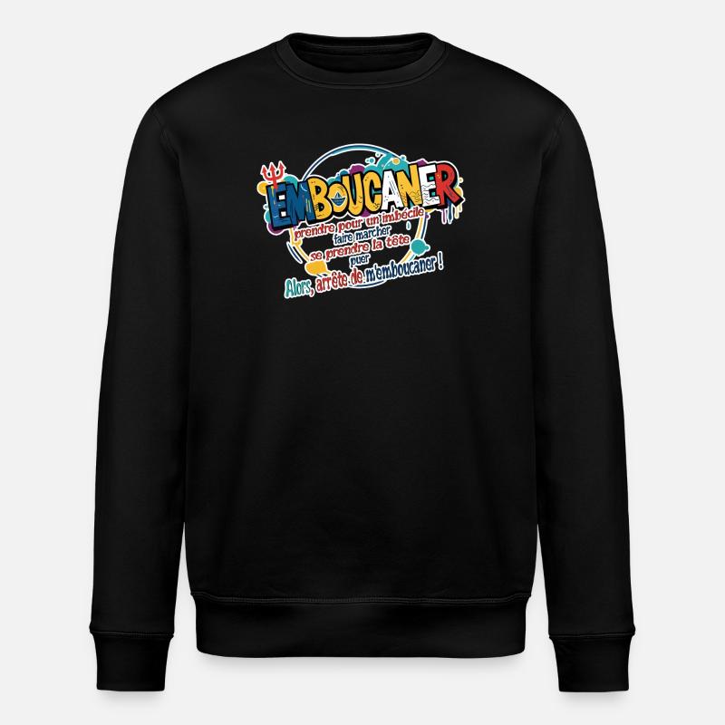 Marseille Slang Art - Emboucaner Expression Design - Sweat bio ROLLER Stanley/Stella Unisexe - noir