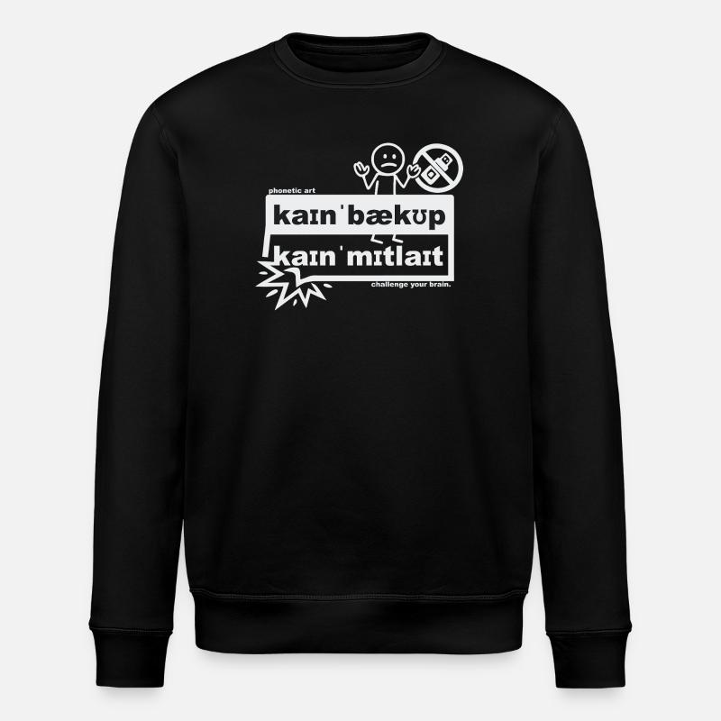 Kein Backup, kein Mitleid - phonetic art - Stanley/Stella Unisex Bio-Sweatshirt ROLLER - Schwarz