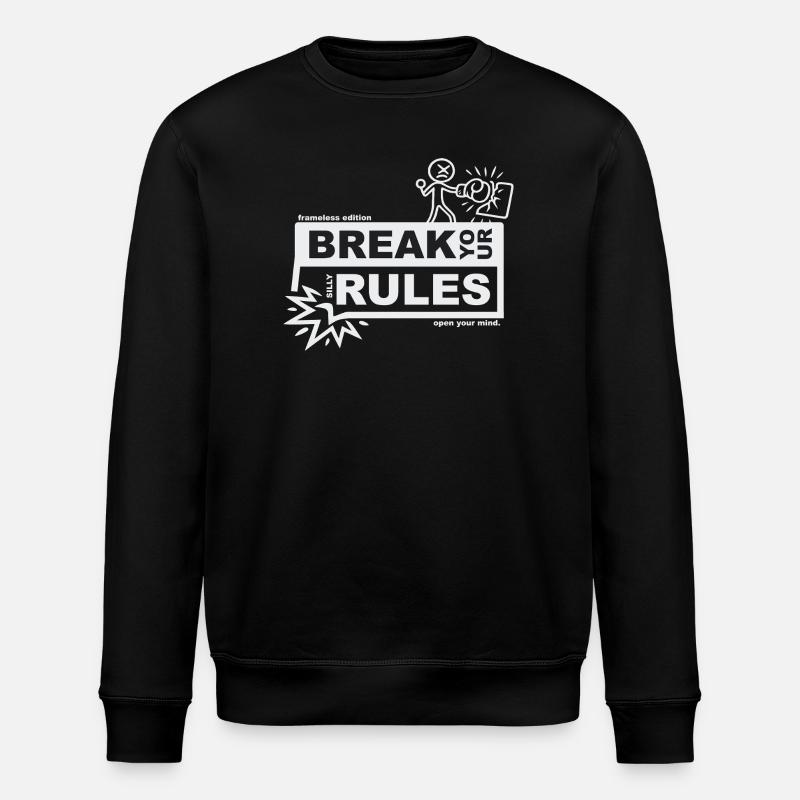 Break your silly rules - frameless edition - Stanley/Stella Unisex Bio-Sweatshirt ROLLER - Schwarz