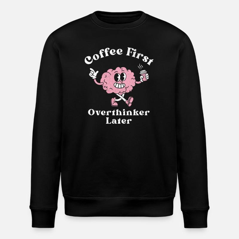 Erst Kaffee, dann Grübelei - Stanley/Stella Unisex Bio-Sweatshirt ROLLER - Schwarz