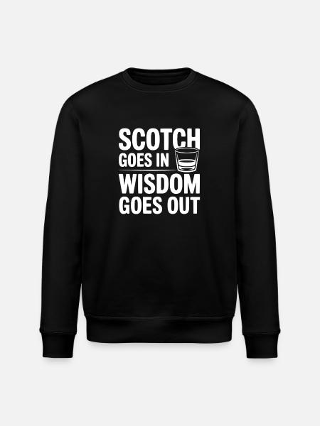 Scotch Goes In Wisdom Goes Out - Stanley/Stella ROLLER Unisex Organic Sweatshirt - black
