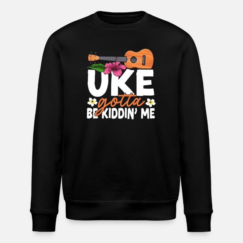 Hawaiian Ukulele Uke Uke Gotta Be - Stanley/Stella Unisex Bio-Sweatshirt ROLLER - Schwarz