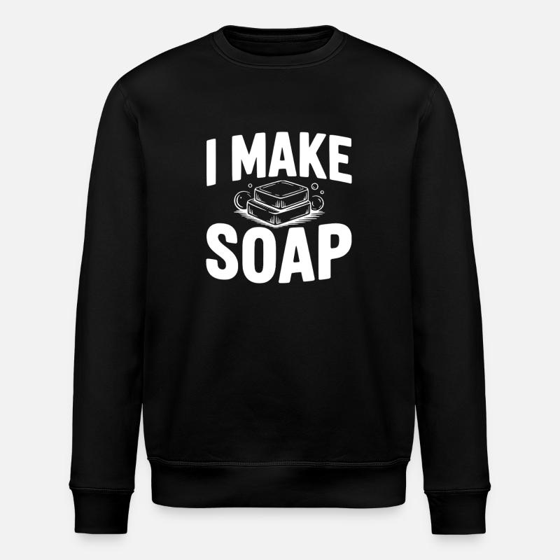 I Make Soap - Stanley/Stella ROLLER Unisex Organic Sweatshirt - black