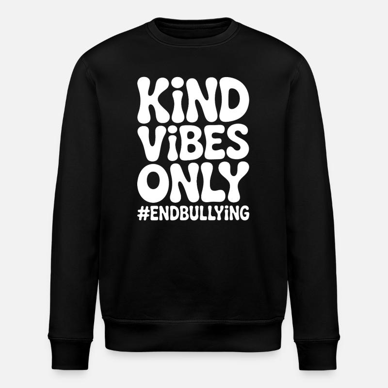 Kind Vibes Only End Bullying - Stanley/Stella ROLLER Unisex Organic Sweatshirt - black