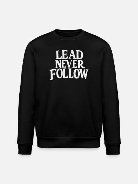 Lead Never Follow - Bold Motivation White - Stanley/Stella ROLLER Unisex Organic Sweatshirt - black