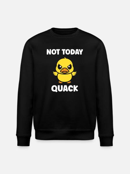 Rebellious Duckling Not Today Quack - Stanley/Stella ROLLER Unisex Organic Sweatshirt - black