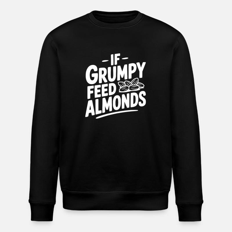Wenn Grumpy Mandeln füttert - Stanley/Stella Unisex Bio-Sweatshirt ROLLER - Schwarz