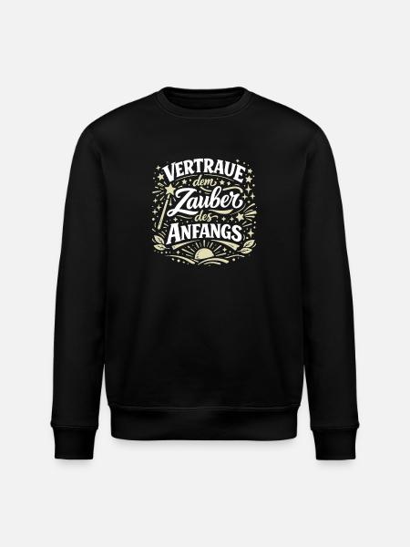 Trust the magic of the beginning - Stanley/Stella ROLLER Unisex Organic Sweatshirt - black