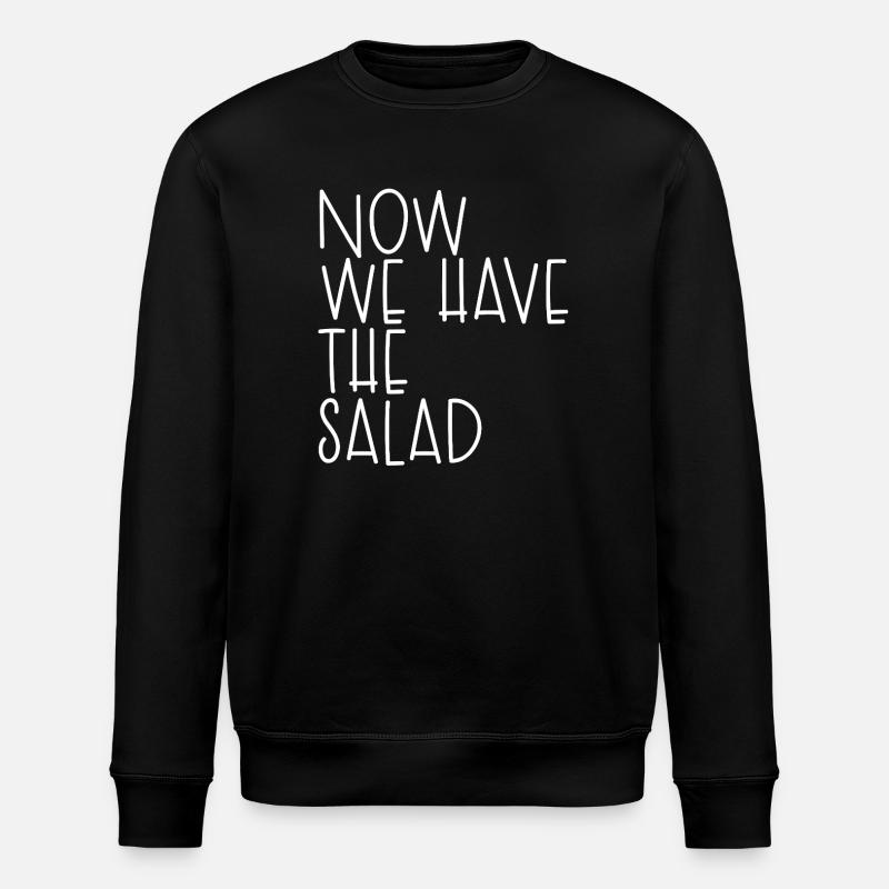 MAINTENANT, NOUS AVONS LA SALADE - Sweat bio ROLLER Stanley/Stella Unisexe - noir