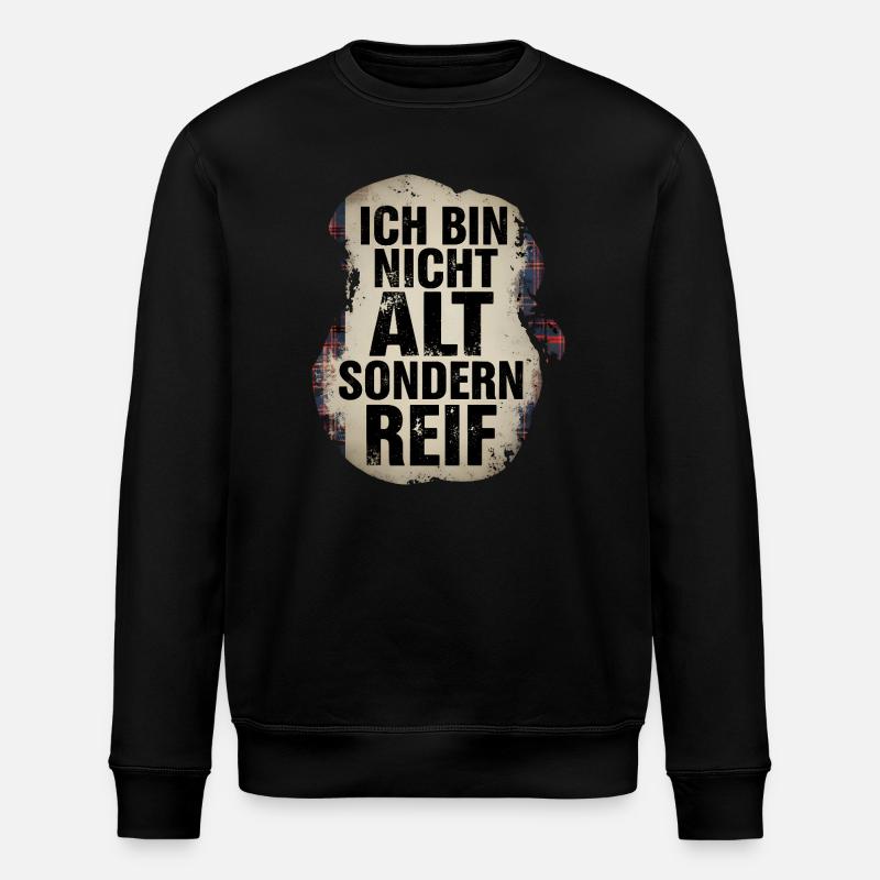 I'm not old but mature - Stanley/Stella ROLLER Unisex Organic Sweatshirt - black