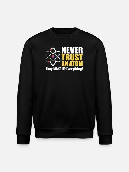 Never Trust an Atom - Stanley/Stella ROLLER Unisex Organic Sweatshirt - black