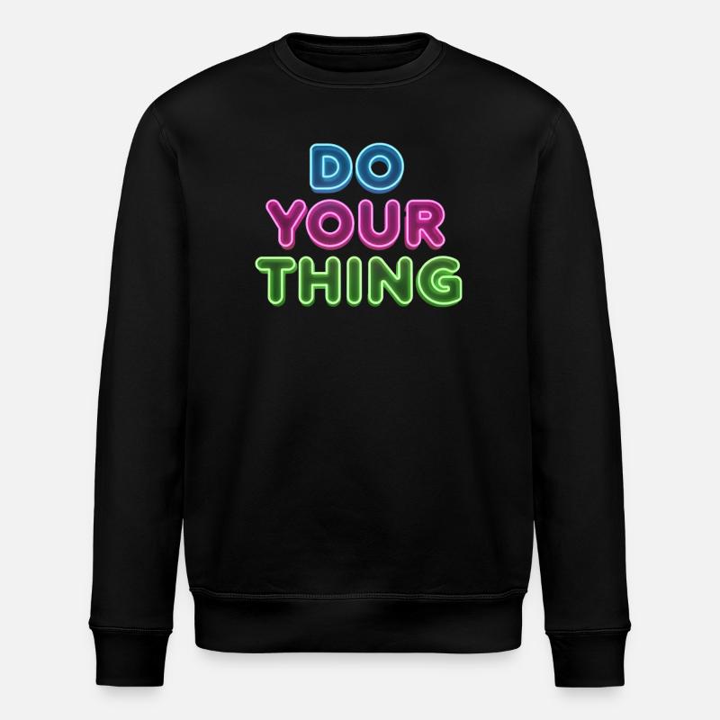 Do Your Thing Neon Schriftzug - Stanley/Stella Unisex Bio-Sweatshirt ROLLER - Schwarz