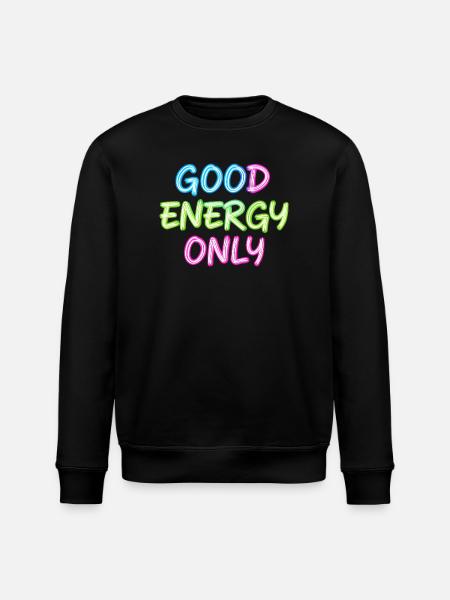 Neon Lettering Good Energy Only - Stanley/Stella ROLLER Unisex Organic Sweatshirt - black