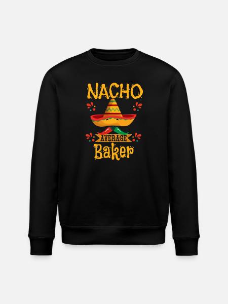 Nacho Average Baker - Stanley/Stella ROLLER Unisex Organic Sweatshirt - black