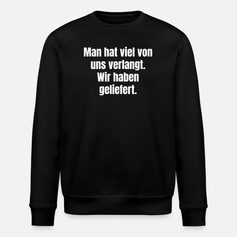 Much to ask. We delivered. - Stanley/Stella ROLLER Unisex Organic Sweatshirt - black