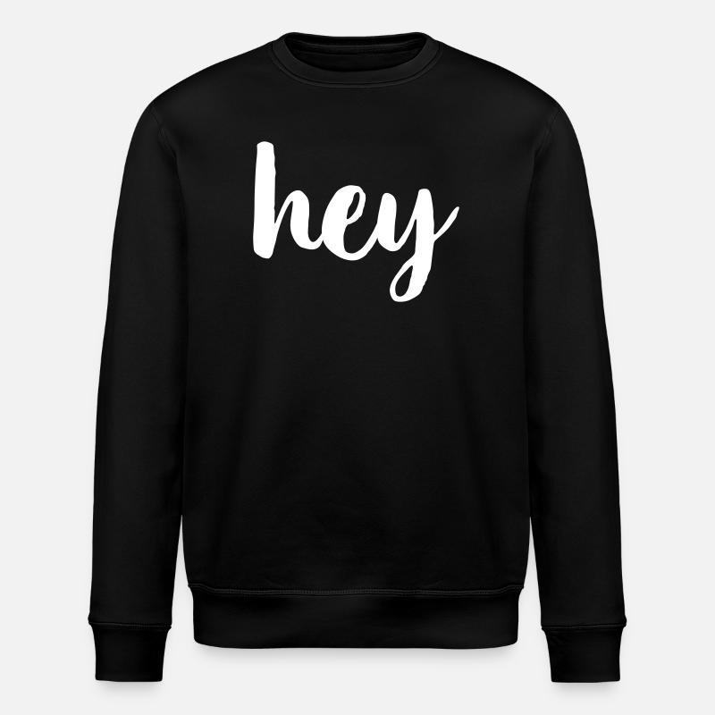 Hey greeting hello - Stanley/Stella ROLLER Unisex Organic Sweatshirt - black