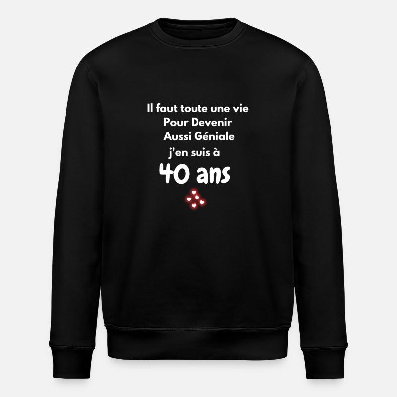 Ich bin 40 Jahre alt - Stanley/Stella Unisex Bio-Sweatshirt ROLLER - Schwarz