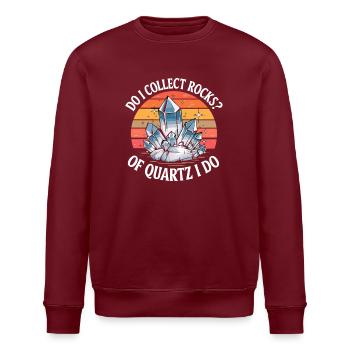  Do I Collect Rocks Of Quartz I Do Lustiger Quartz - Stanley/Stella Unisex Bio-Sweatshirt ROLLER - Burgunderrot - Vorne - Nik (191cm)
