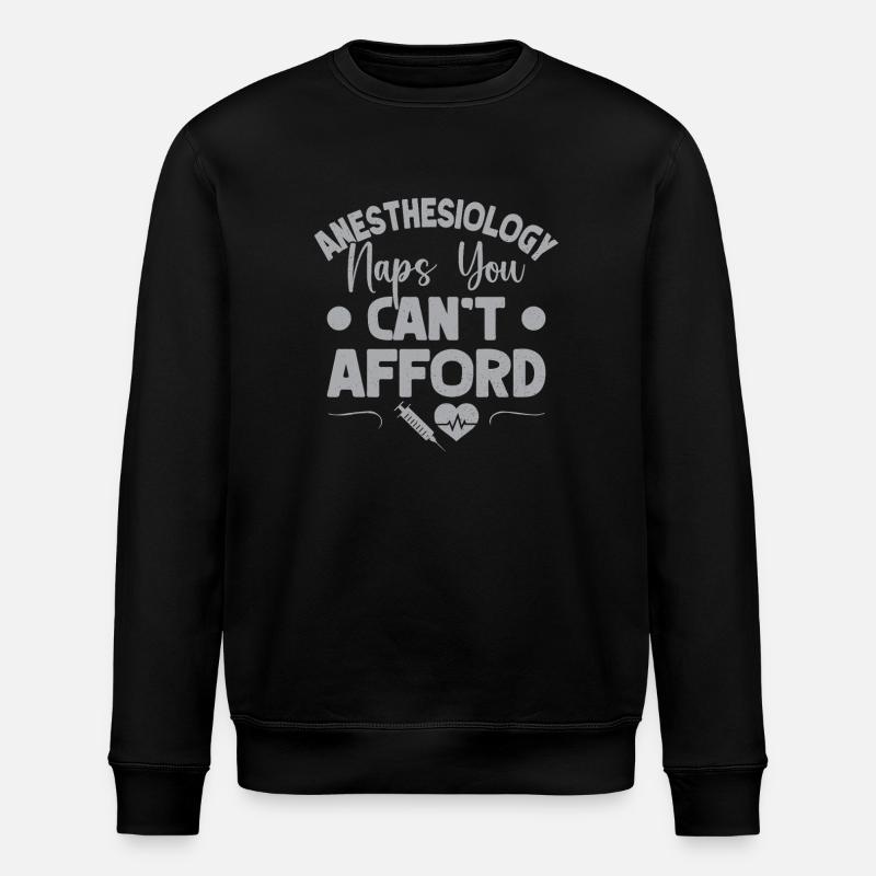 Anesthesiologist Naps Can´t Afford Anesthesia - Stanley/Stella Unisex Bio-Sweatshirt ROLLER - Schwarz