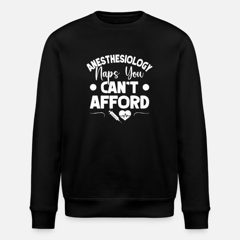 Anesthesiologist Afford Anesthesia - Stanley/Stella Unisex Bio-Sweatshirt ROLLER - Schwarz