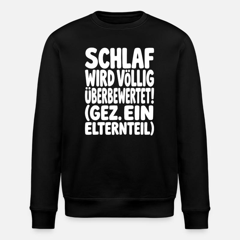 Schlaf Wird Völlig Überbewertet - Stanley/Stella Unisex Bio-Sweatshirt ROLLER - Schwarz