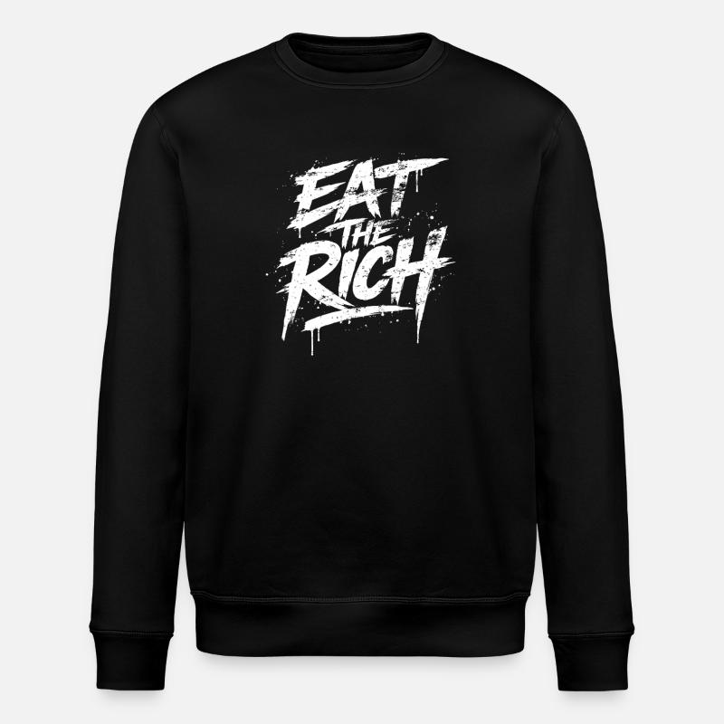 Eat the Rich Graffiti Slogan - Stanley/Stella ROLLER Unisex Organic Sweatshirt - black