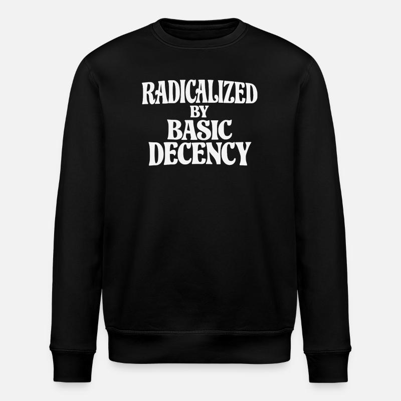 Radicalized by Basic Decency - Stanley/Stella ROLLER Unisex Organic Sweatshirt - black