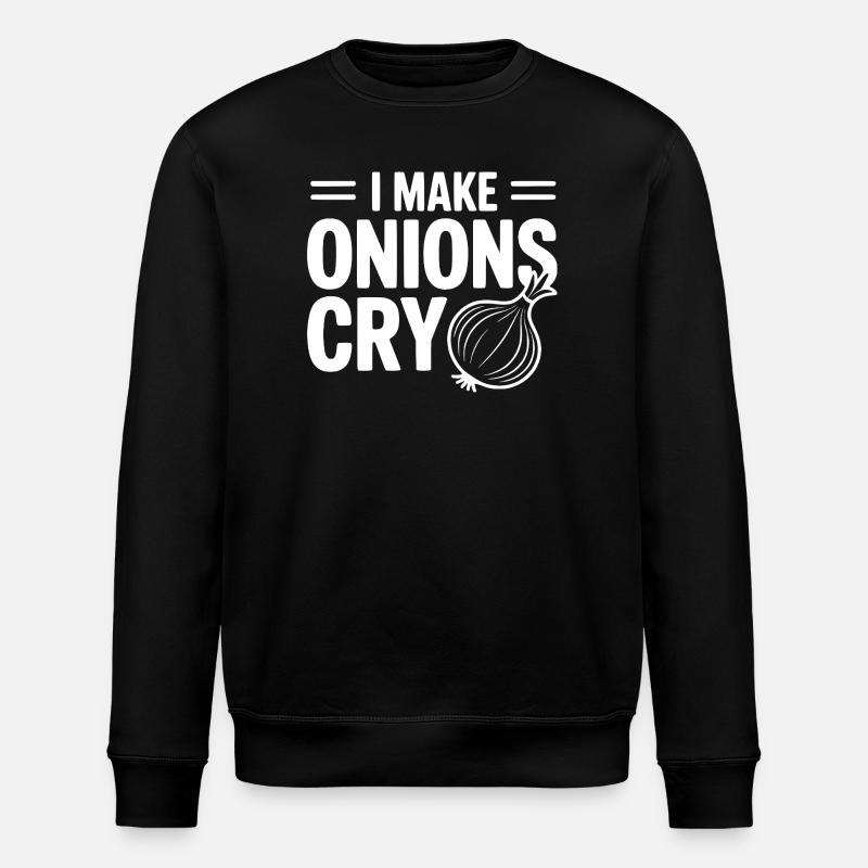 I Make Onions Cry - Stanley/Stella ROLLER Unisex Organic Sweatshirt - black