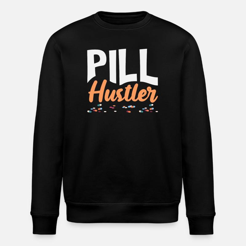 Pill Hustler Pharmacist Pharmacy Technician - Stanley/Stella ROLLER Unisex Organic Sweatshirt - black