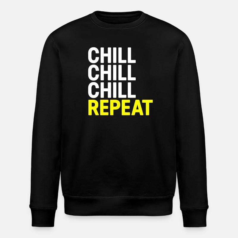 Chill Chill Chill Repeat - Sweat bio ROLLER Stanley/Stella Unisexe - noir