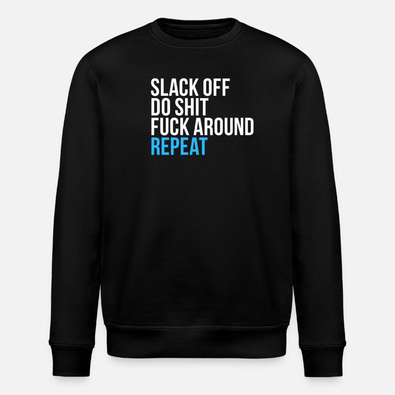 Faulenz, mach Mist, wiederhole dich - Stanley/Stella Unisex Bio-Sweatshirt ROLLER - Schwarz