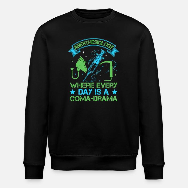 Anesthesiologist Coma-Drama Anesthesia - Stanley/Stella ROLLER Unisex Organic Sweatshirt - black