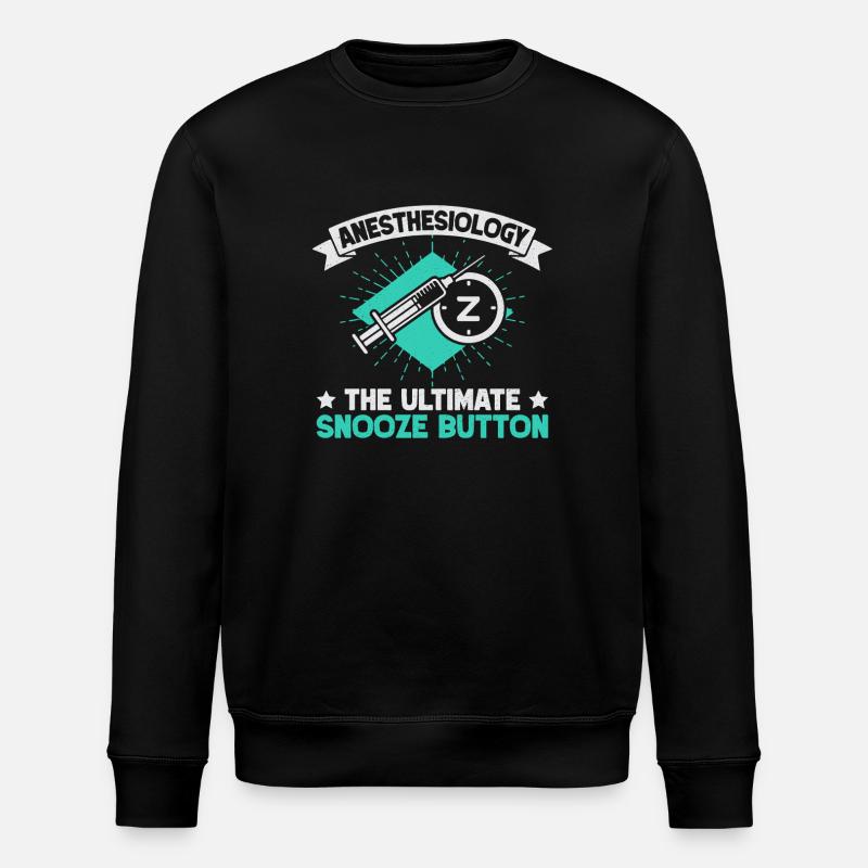Anesthesiologist Snooze Button Anesthesia - Stanley/Stella ROLLER Unisex Organic Sweatshirt - black
